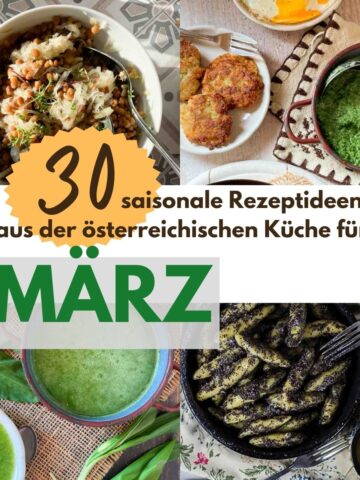 Collage mit Titel: 30 saisonale Rezeptideen aus der österreichischen Küche für März.
