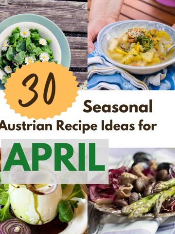 Collage with Title: 30 seasonal recipe ideas from Austria & Germany for APRIL.