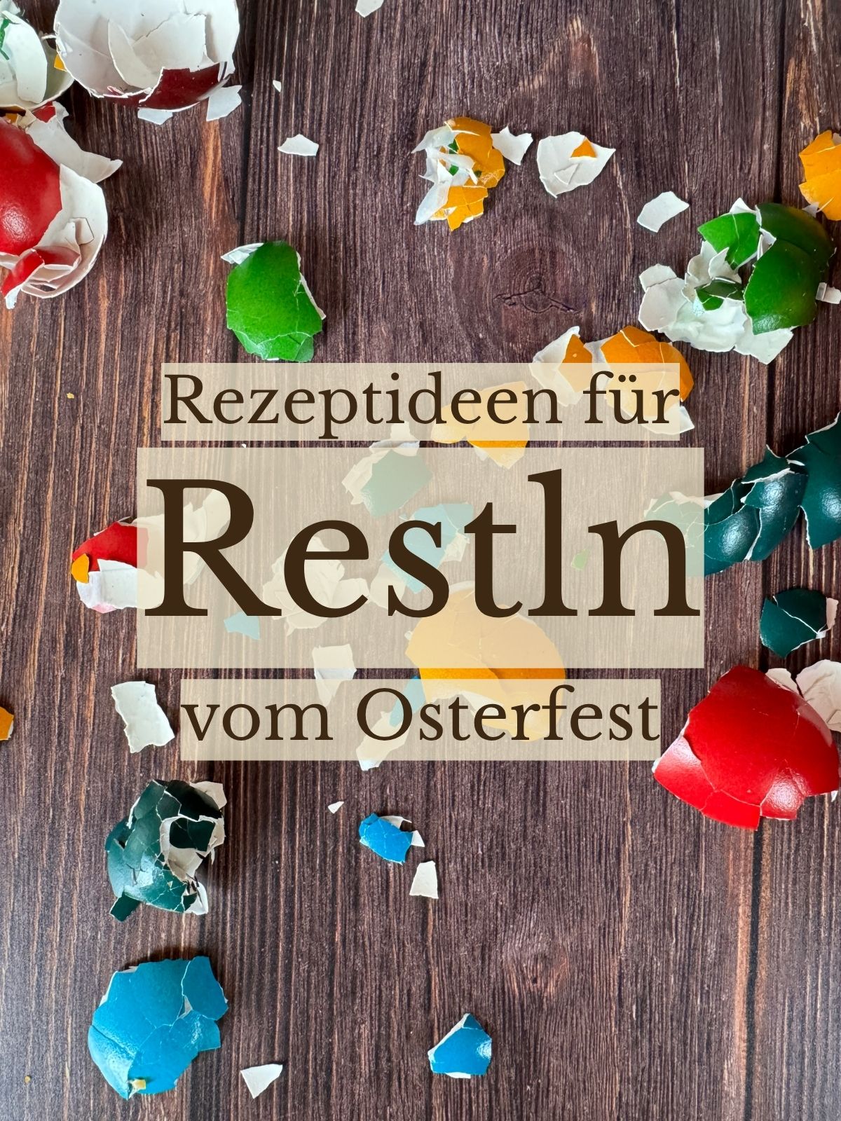 Rezeptideen für Restln von Ostern